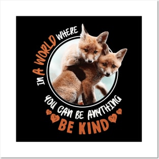 In The World Where You Can Be Anything Be Kind - Cute Fox Posters and Art